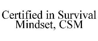 CERTIFIED IN SURVIVAL MINDSET, CSM