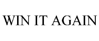 WIN IT AGAIN