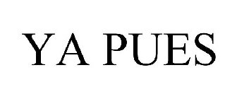 YA PUES