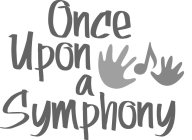 ONCE UPON A SYMPHONY