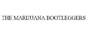 THE MARIJUANA BOOTLEGGERS