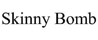 SKINNY BOMB