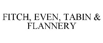 FITCH, EVEN, TABIN & FLANNERY
