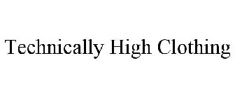 TECHNICALLY HIGH CLOTHING