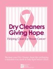 DRY CLEANERS GIVING HOPE HELPING CLEAN UP BREAST CANCER BECAUSE YOUR DRY CLEANER CHOSE THIS PACKAGING A DONATION WAS MADE TO HELP FIGHT BREAST CANCER. NATIONAL BREAST CANCER FOUNDATION, INC