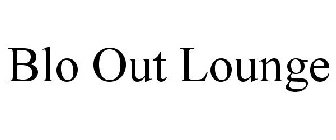 BLO OUT LOUNGE