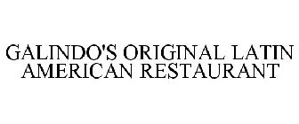 GALINDO'S ORIGINAL LATIN AMERICAN RESTAURANT
