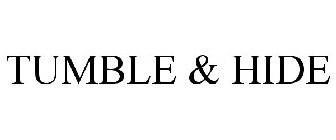TUMBLE & HIDE