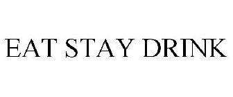 EAT STAY DRINK