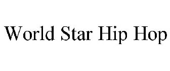 WORLD STAR HIP HOP