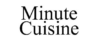 MINUTE CUISINE