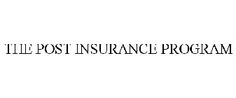 THE POST INSURANCE PROGRAM