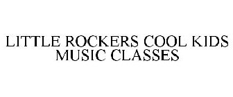 LITTLE ROCKERS COOL KIDS MUSIC CLASSES