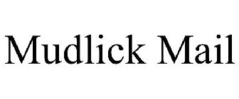 MUDLICK MAIL