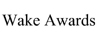 WAKE AWARDS