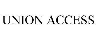 UNION ACCESS