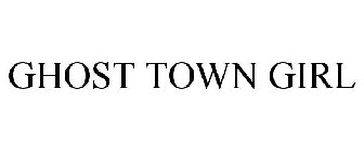 GHOST TOWN GIRL