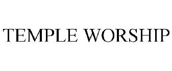 TEMPLE WORSHIP