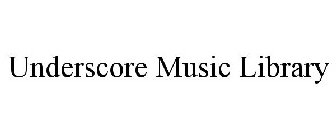 UNDERSCORE MUSIC LIBRARY