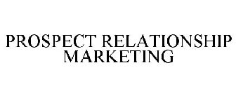 PROSPECT RELATIONSHIP MARKETING