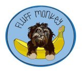 FLUFF MONKEY