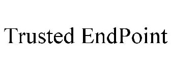 TRUSTED ENDPOINT