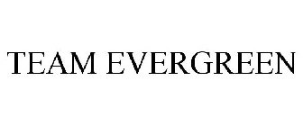 TEAM EVERGREEN