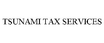 TSUNAMI TAX SERVICES