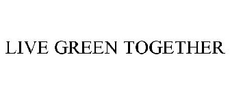 LIVE GREEN TOGETHER