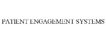 PATIENT ENGAGEMENT SYSTEMS