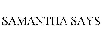 SAMANTHA SAYS