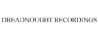 DREADNOUGHT RECORDINGS