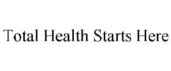 TOTAL HEALTH STARTS HERE