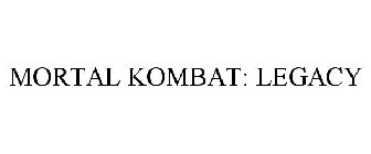 MORTAL KOMBAT: LEGACY