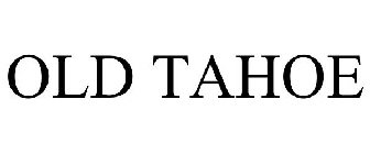 OLD TAHOE