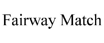 FAIRWAY MATCH