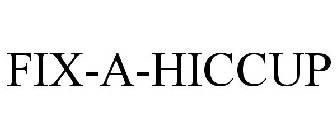 FIX-A-HICCUP