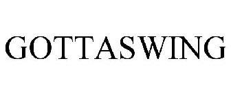 GOTTASWING
