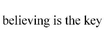 BELIEVING IS THE KEY