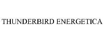 THUNDERBIRD ENERGETICA