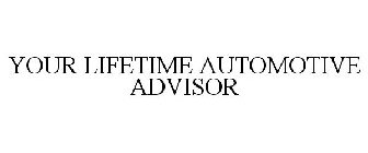 YOUR LIFETIME AUTOMOTIVE ADVISOR