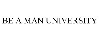 BE A MAN UNIVERSITY