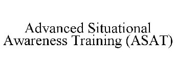 ADVANCED SITUATIONAL AWARENESS TRAINING(ASAT)