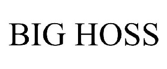 BIG HOSS