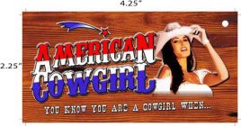 AMERICAN COWGIRL YOU KNOW YOU ARE A COWGIRL WHEN YOU...