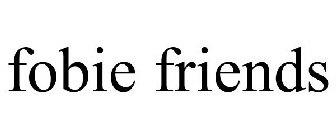 FOBIE FRIENDS