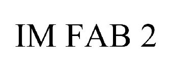 IM FAB 2