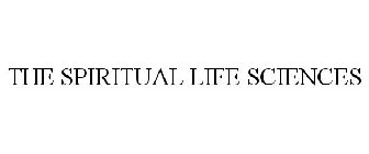 THE SPIRITUAL LIFE SCIENCES