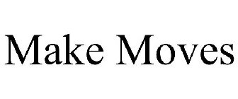 MAKE MOVES