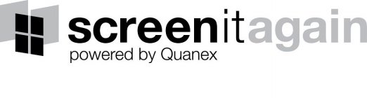 SCREENITAGAIN POWERED BY QUANEX